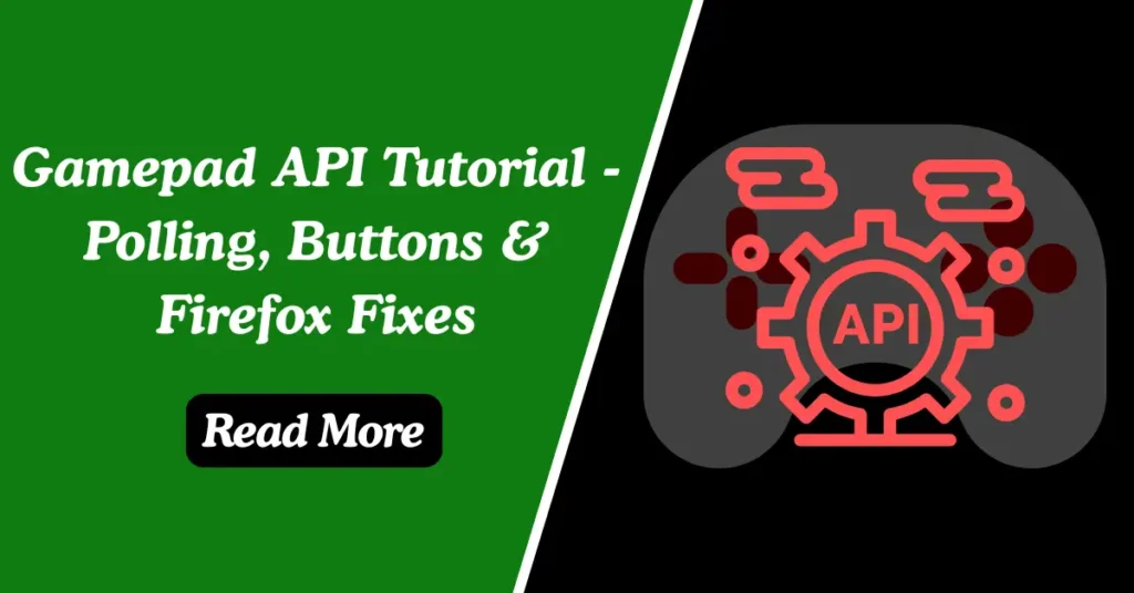 Gamepad API Tutorial - Polling, Buttons & Firefox Fixes